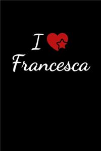 I love Francesca