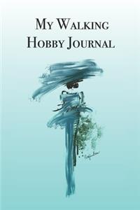 My Walking Hobby Journal