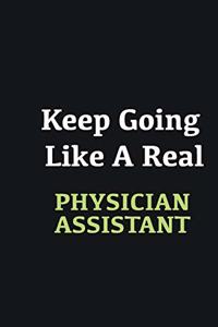 Keep Going Like a Real Physician assistant