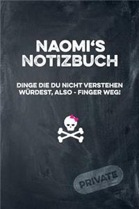 Naomi's Notizbuch Dinge Die Du Nicht Verstehen Würdest, Also - Finger Weg!
