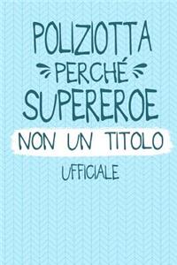 Poliziotta Perché Supereroe Non Un Titolo Ufficiale