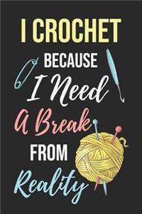 I Crochet Because I Need a Break from Reality