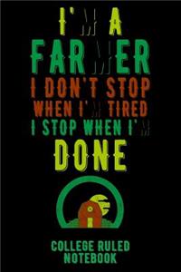 I'm a Farmer. I Don't Stop When I'm Tired. I Stop When I'm Done.