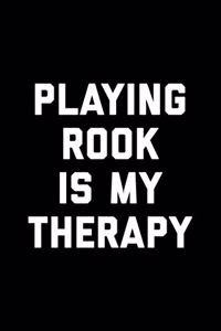 Playing Rook Is My Therapy