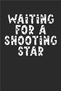Waiting for a Shooting Star