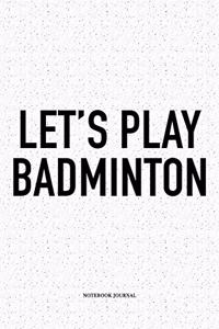 Let's Play Badminton