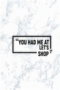 You Had Me at Let's Shop
