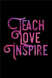 Teach Love Inspire