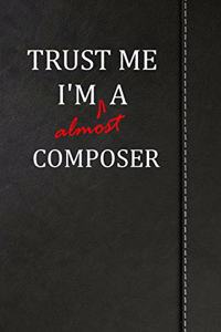 Trust Me I'm almost a Composer