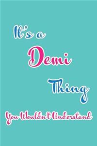 It's a Demi Thing You Wouldn't Understand