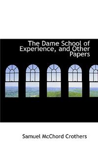 Dame School of Experience, and Other Papers