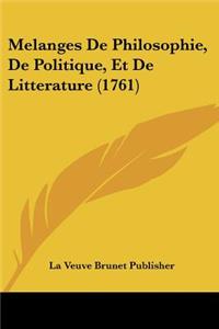 Melanges De Philosophie, De Politique, Et De Litterature (1761)