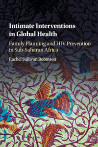 Intimate Interventions in Global Health