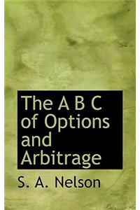 The A B C of Options and Arbitrage