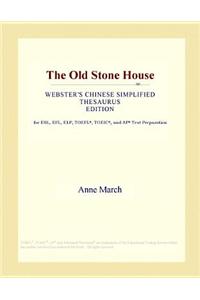 The Old Stone House (Webster's Chinese Simplified Thesaurus Edition)