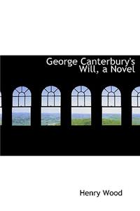 George Canterbury's Will, a Novel