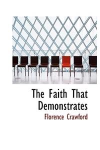 The Faith That Demonstrates
