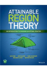 Attainable Region Theory