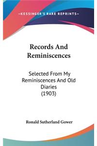 Records And Reminiscences: Selected From My Reminiscences And Old Diaries (1903)