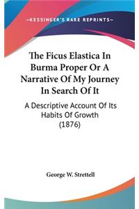 The Ficus Elastica In Burma Proper Or A Narrative Of My Journey In Search Of It