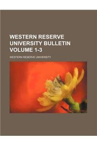 Western Reserve University Bulletin Volume 1-3