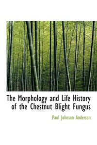 The Morphology and Life History of the Chestnut Blight Fungus