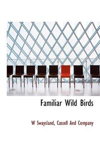 Familiar Wild Birds
