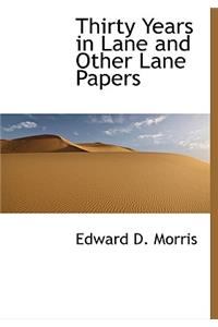 Thirty Years in Lane and Other Lane Papers