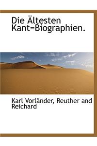 Die Altesten Kant=biographien.