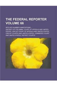 The Federal Reporter; With Key-Number Annotations ... Volume 66