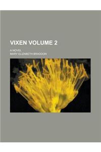 Vixen; A Novel Volume 2