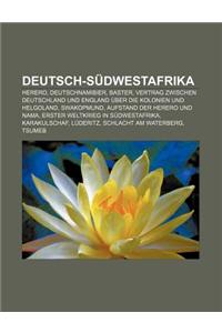 Deutsch-Sudwestafrika: Herero, Deutschnamibier, Baster, Vertrag Zwischen Deutschland Und England Uber Die Kolonien Und Helgoland, Swakopmund