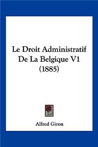 Droit Administratif De La Belgique V1 (1885)