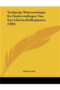 Veeljarige Waarnemingen En Ondervindingen Van Een Liberia-Koffieplanter (1894)