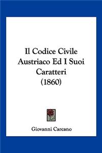 Codice Civile Austriaco Ed I Suoi Caratteri (1860)