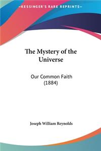 The Mystery of the Universe