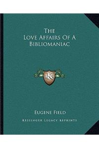 The Love Affairs of a Bibliomaniac