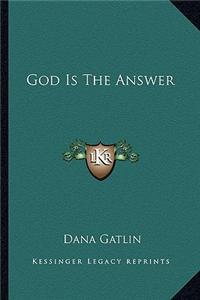 God Is the Answer