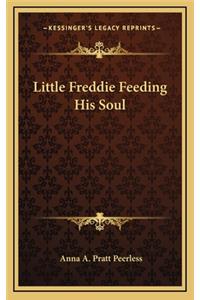 Little Freddie Feeding His Soul