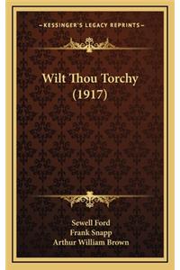 Wilt Thou Torchy (1917)