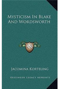Mysticism in Blake and Wordsworth