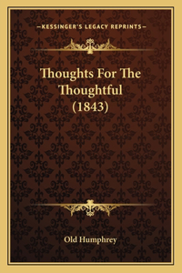 Thoughts for the Thoughtful (1843)