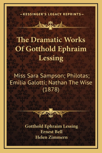The Dramatic Works Of Gotthold Ephraim Lessing