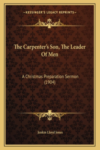 The Carpenter's Son, The Leader Of Men