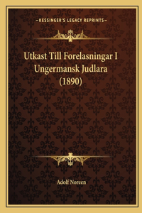 Utkast Till Forelasningar I Ungermansk Judlara (1890)