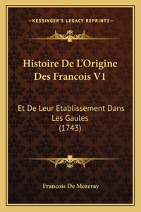 Histoire De L'Origine Des Francois V1