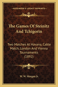 The Games Of Steinitz And Tchigorin