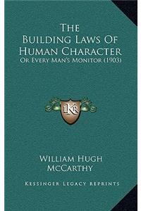 The Building Laws Of Human Character