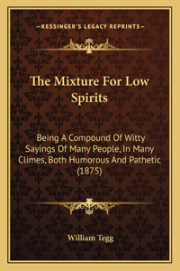 Mixture For Low Spirits