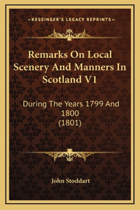 Remarks On Local Scenery And Manners In Scotland V1